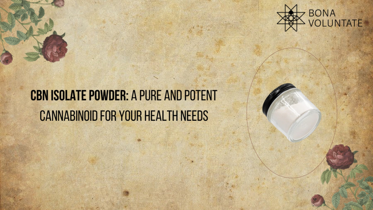 CBN Isolate Powder: A Pure and Potent Cannabinoid for Your Health Needs