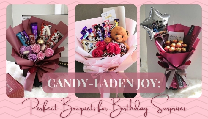 Candy-Laden Joy: Perfect Bouquets for Birthday Surprises