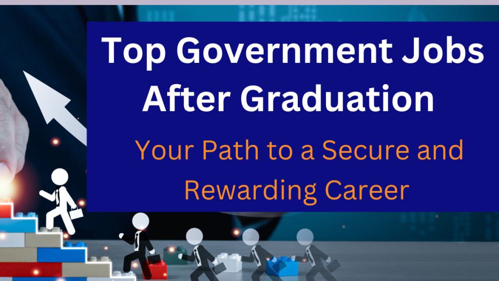 5 Great Tips For Landing Government Jobs After Graduation