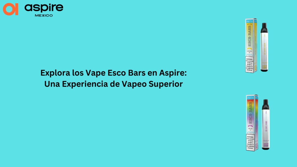 Explora los Vape Esco Bars en Aspire: Una Experiencia de Vapeo Superior