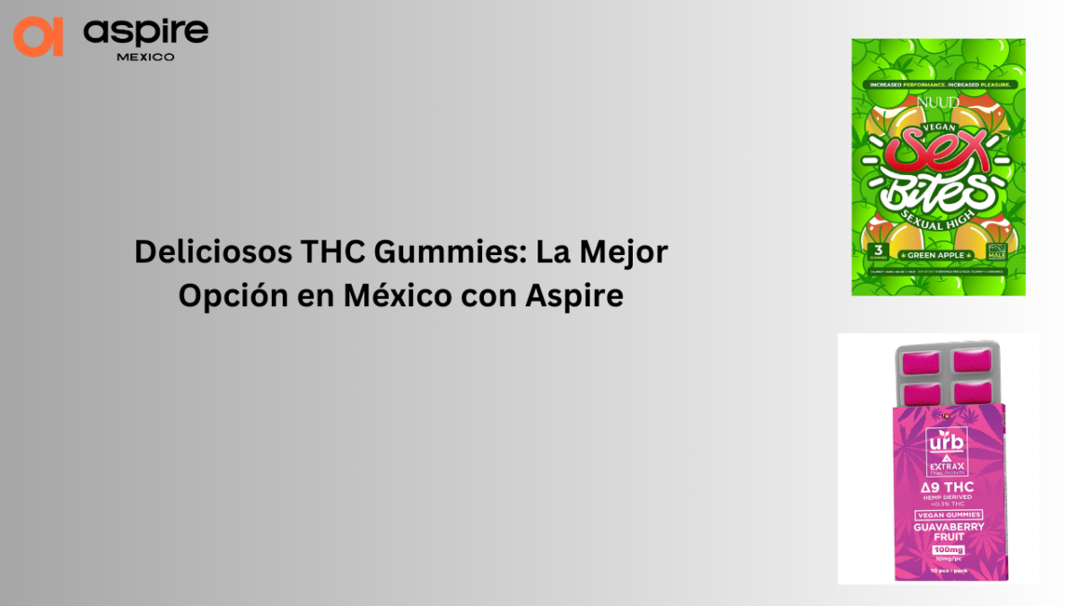 Deliciosos THC Gummies: La Mejor Opción en México con Aspire