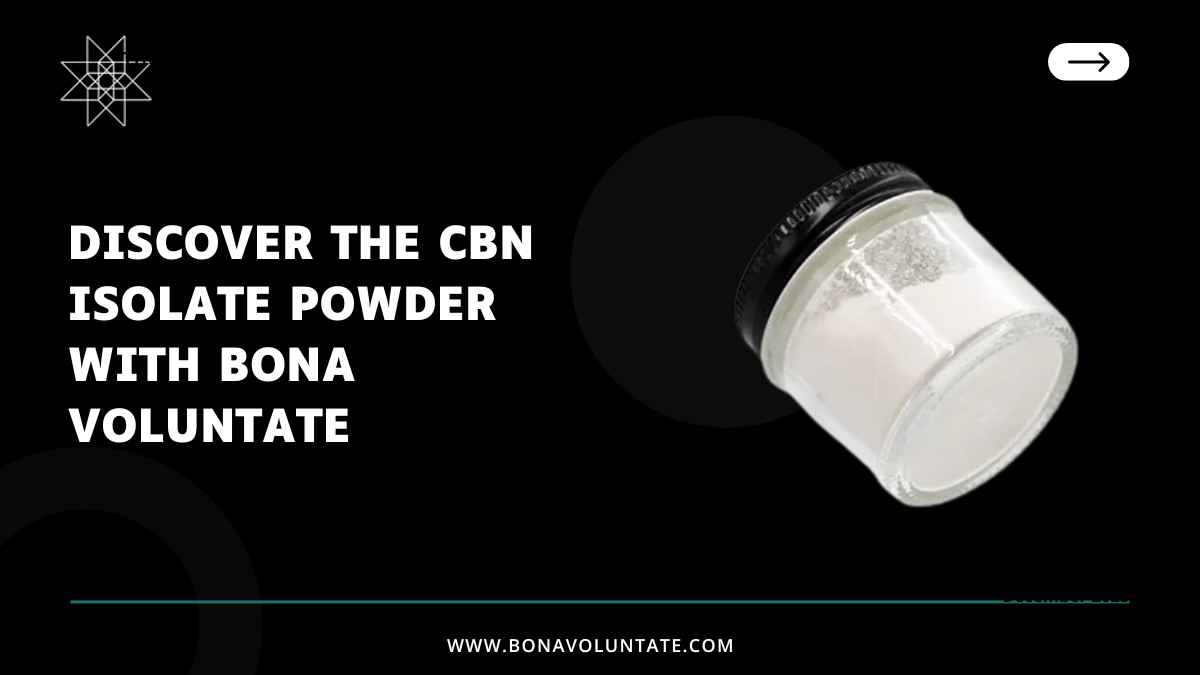 Discover the CBN Isolate Powder with Bona Voluntate