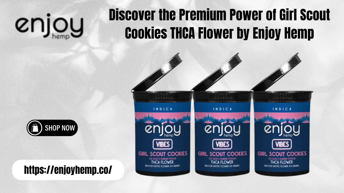 Discover the Premium Power of Girl Scout Cookies THCA Flower by Enjoy Hemp