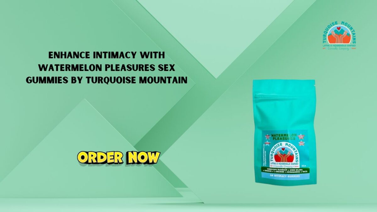 Enhance Intimacy with Watermelon Pleasures Sex Gummies by Turquoise Mountain