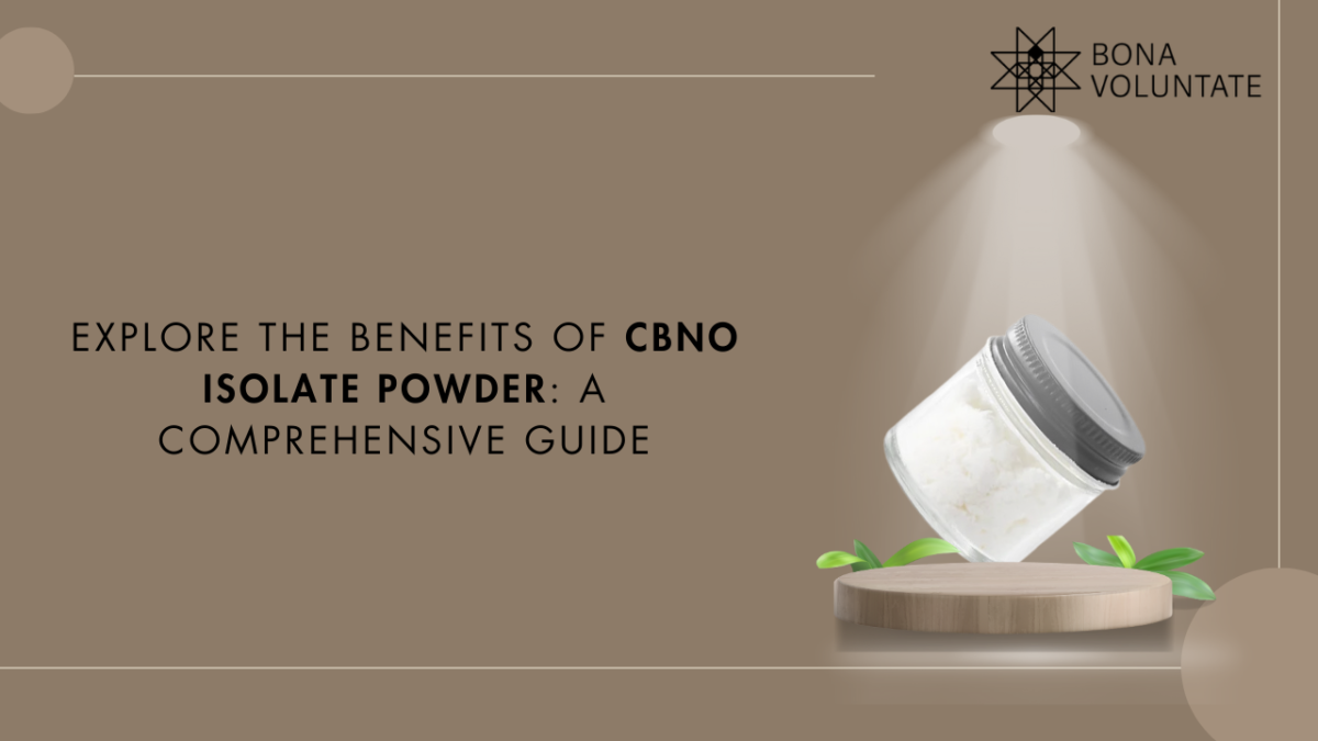 Explore the Benefits of CBNo Isolate Powder: A Comprehensive Guide