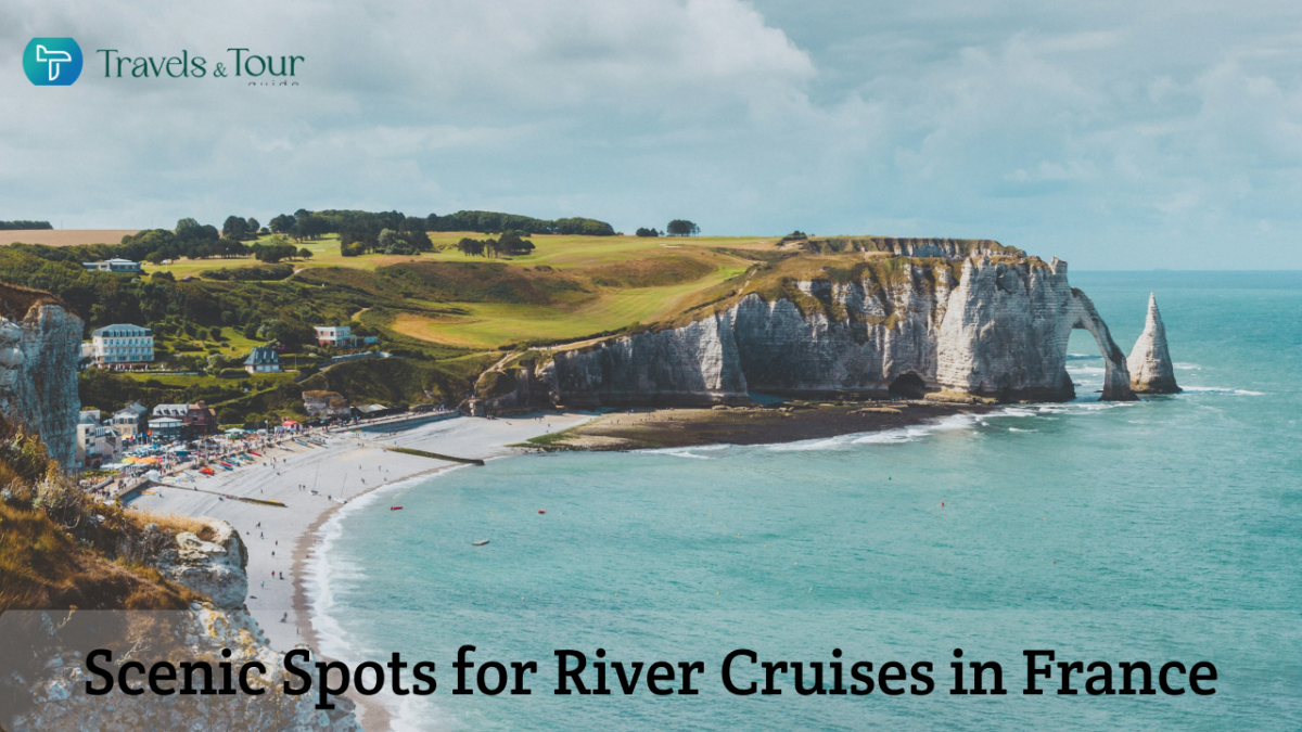 Top Scenic Spots for River Cruises in France