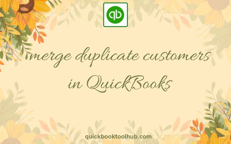 How to merge duplicate customers QuickBooks