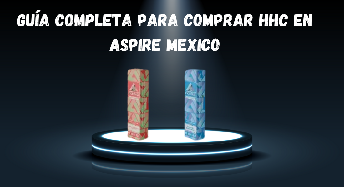 Guía Completa para Comprar HHC en Aspire Mexico