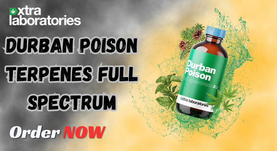 Elevate Your Experience with Durban Poison Terpenes Full Spectrum from Xtra Laboratories