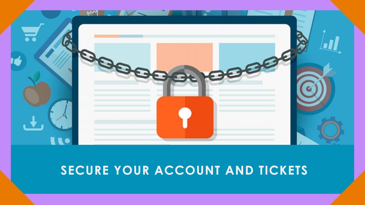 How to Secure Your Account and Protect Your Tickets