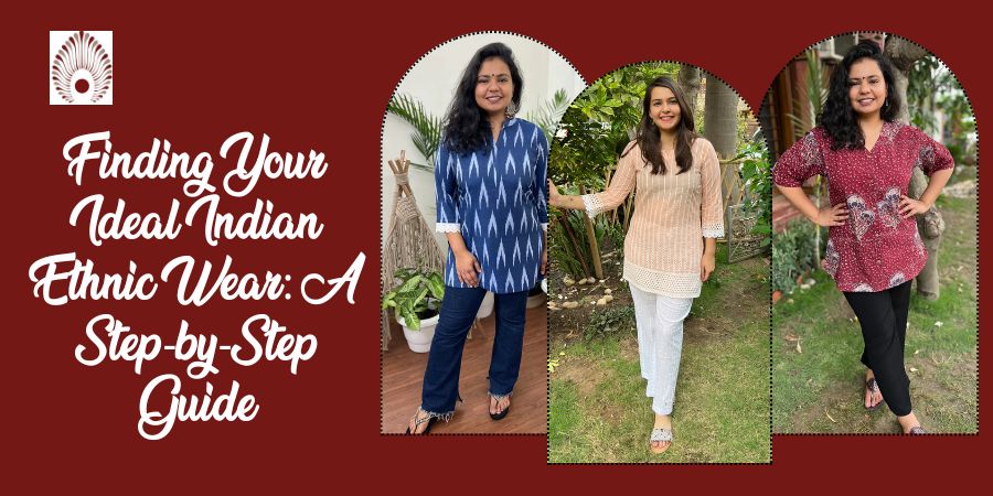 Finding Your Ideal Indian Ethnic Wear: A Step-by-Step Guide