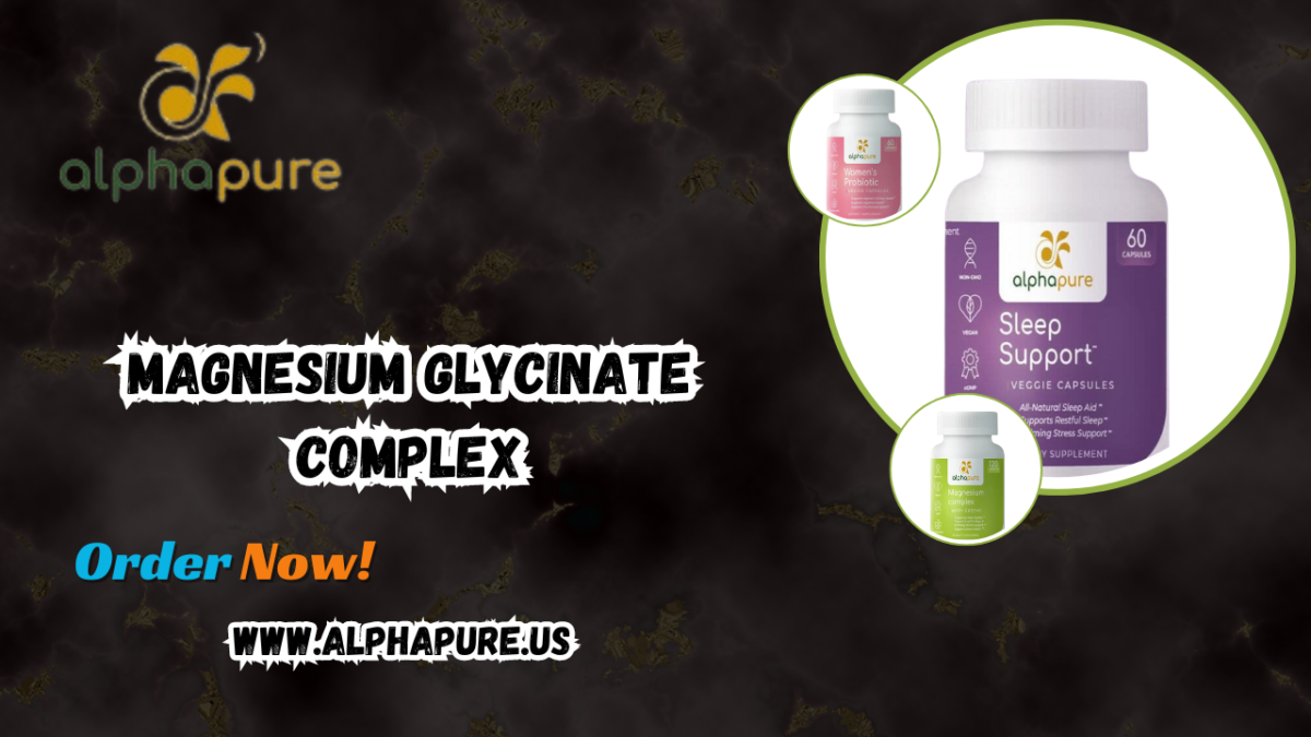 Magnesium Glycinate Complex: The Ultimate Solution for Better Sleep and Overall Health