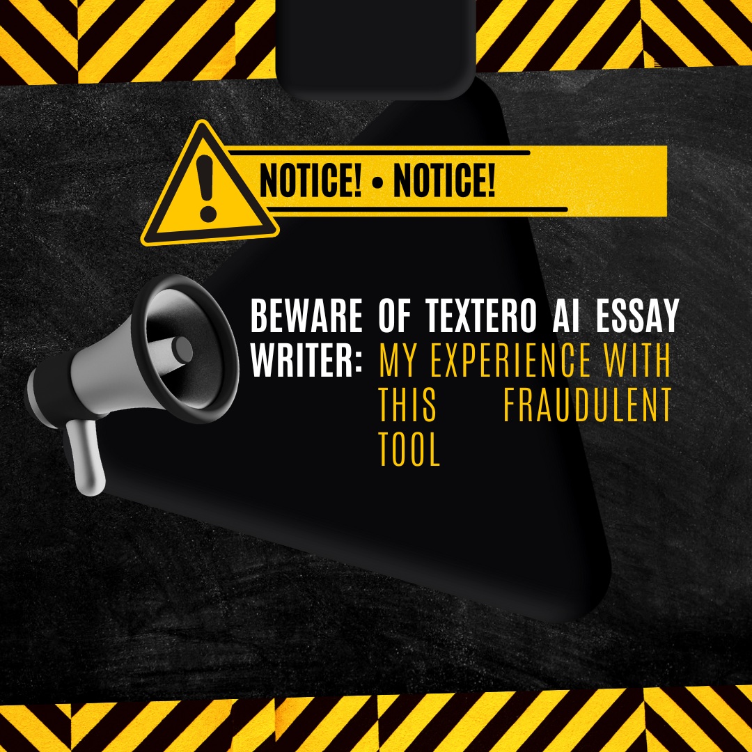 Beware of Textero AI Essay Writer: My Experience with This Fraudulent Tool