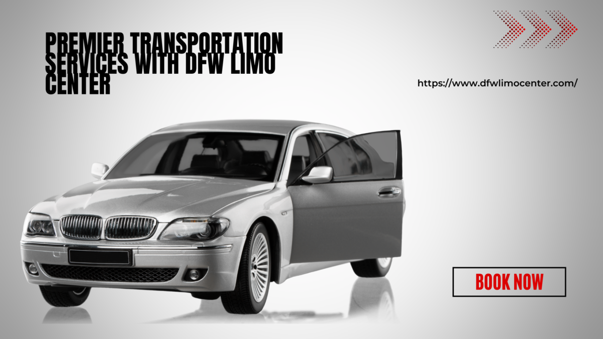 Experience the Best in Dallas Transportation with Dfw Limo Center