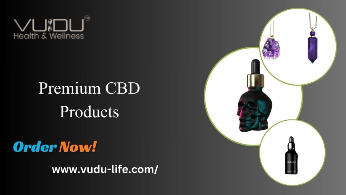 The Ultimate Guide to Premium CBD Products: Elevate Your Wellness with Vudu Life