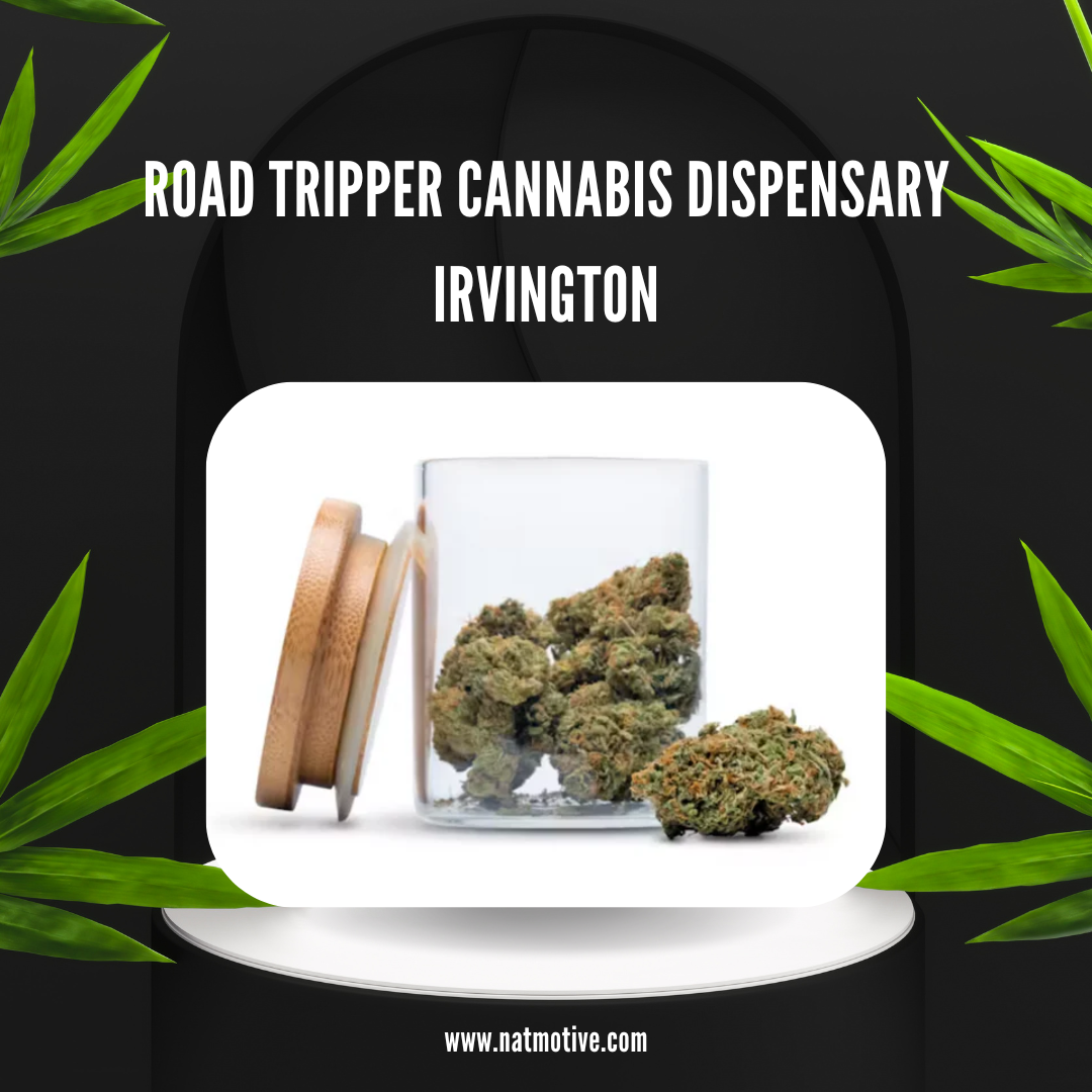 Discover Road Tripper Cannabis Dispensary in Irvington