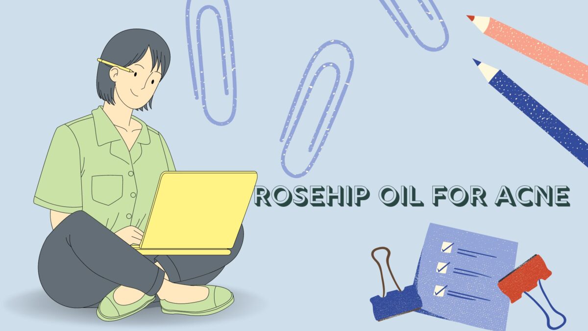 Why Choose Rosehip Oil for Acne? Vriksha Veda