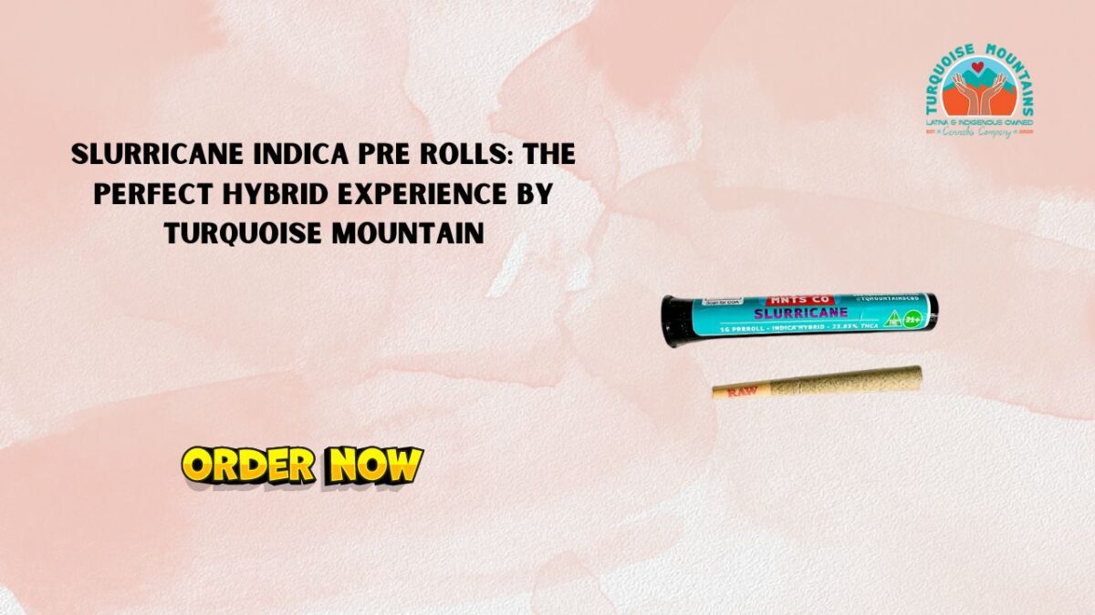 Slurricane Indica Pre Rolls: The Perfect Hybrid Experience by Turquoise Mountain