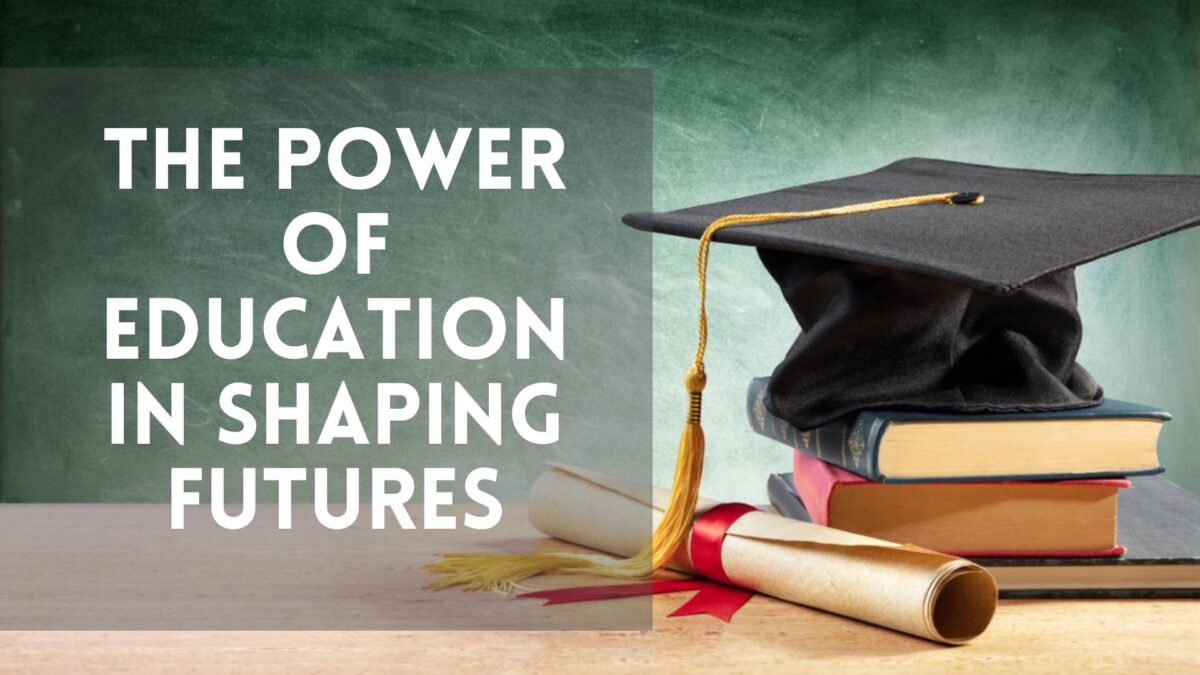 The Power of Education in Shaping Futures