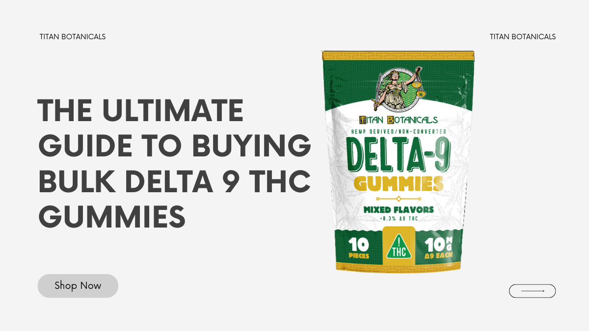 The Ultimate Guide to Buying Bulk Delta 9 THC Gummies