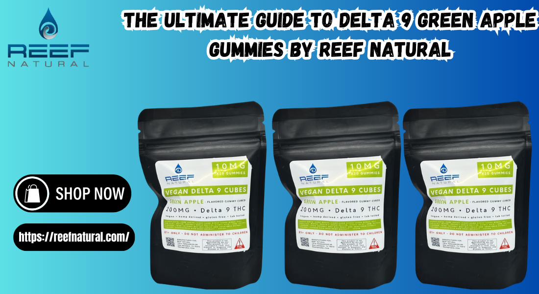 The Ultimate Guide to Delta 9 Green Apple Gummies: The Perfect Balance of Flavor and Potency