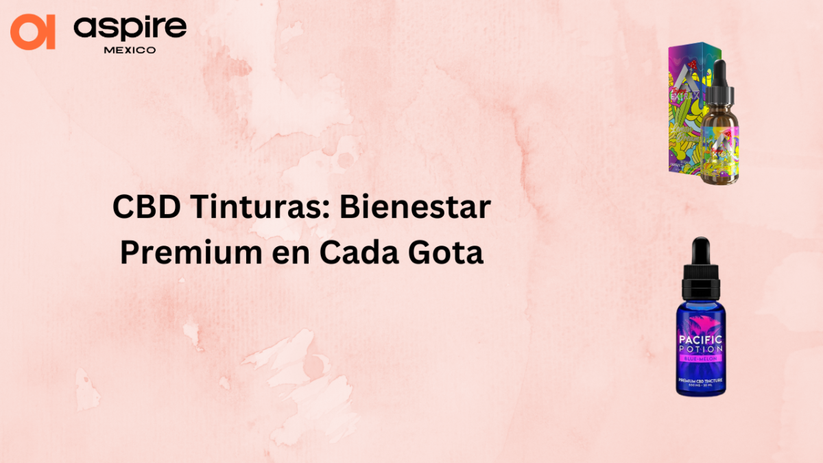 CBD Tinturas: Bienestar Premium en Cada Gota