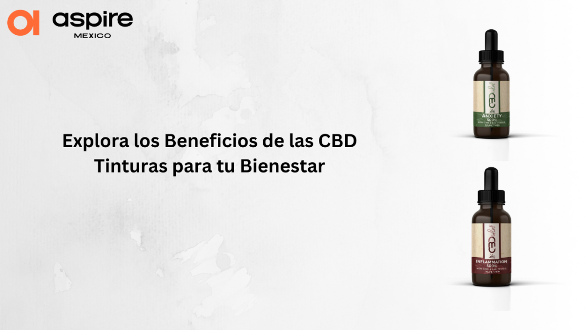 Explora los Beneficios de las CBD Tinturas para tu Bienestar