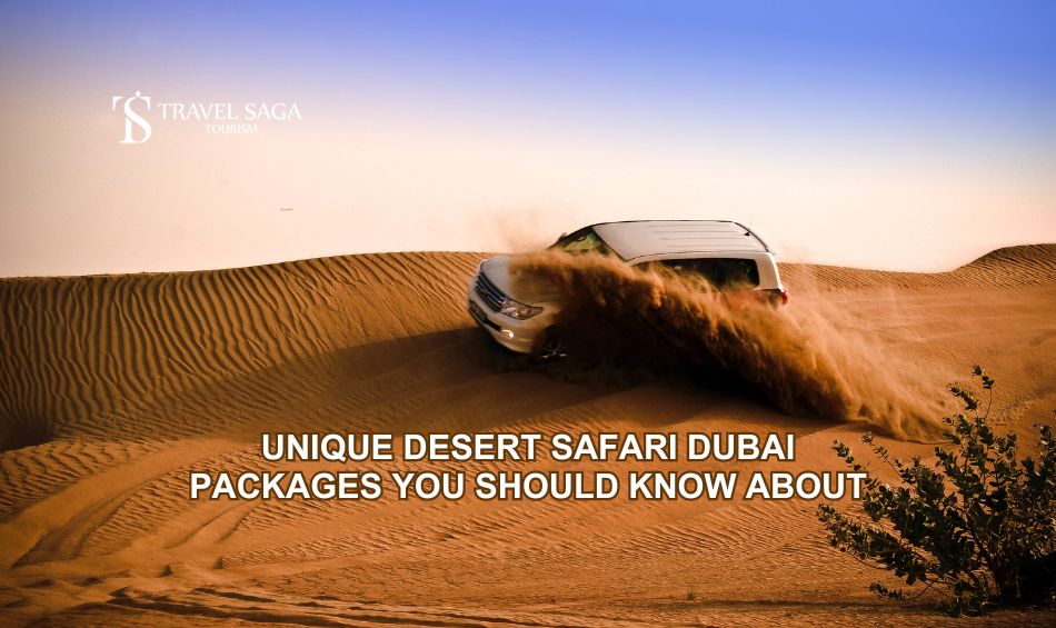 Unique Desert Safari Dubai Packages You Should Know About