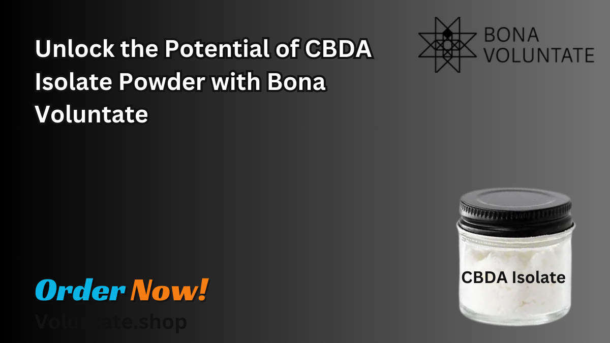 Unlock the Potential of CBDA Isolate Powder with Bona Voluntate