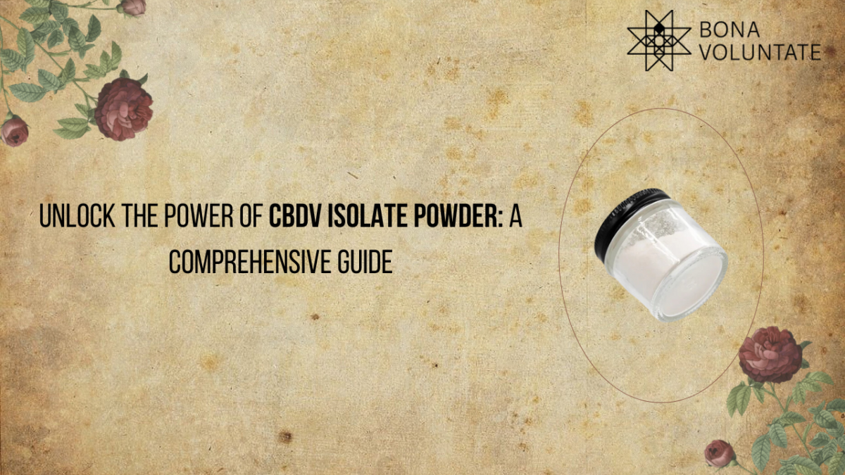 Unlock the Power of CBDV Isolate Powder: A Comprehensive Guide