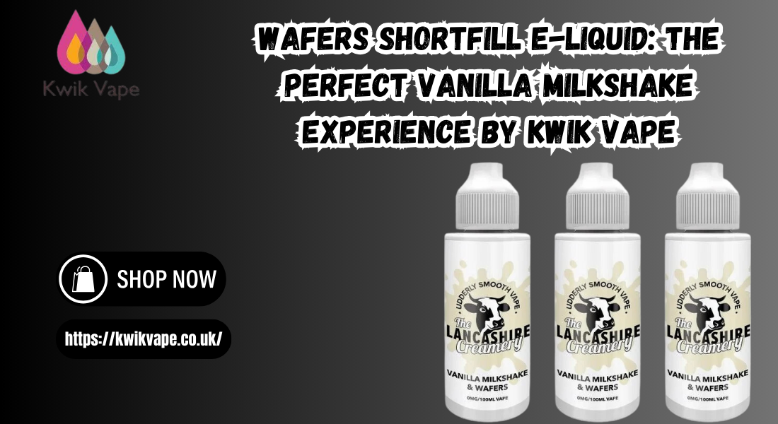 Wafers Shortfill E-Liquid: The Perfect Vanilla Milkshake Experience by KWIK VAPE