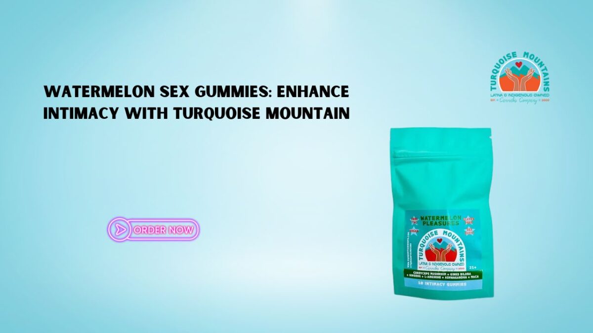 Watermelon Sex Gummies: Enhance Intimacy with Turquoise Mountain