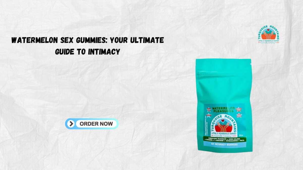 Watermelon Sex Gummies: Your Ultimate Guide to Intimacy