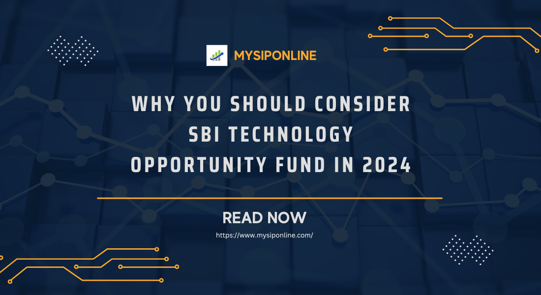 Why You Should Consider SBI Technology Opportunity Fund in 2024