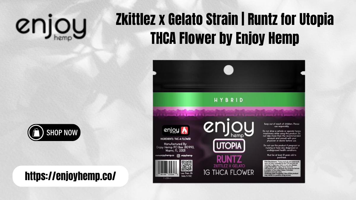 Zkittlez x Gelato Strain | Runtz for Utopia THCA Flower by Enjoy Hemp