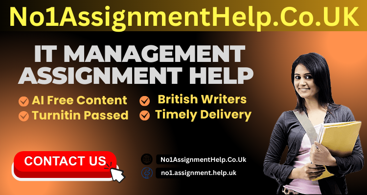 Get IT Management Assignment Help from No1AssignmentHelp.Co.UK at Low Price