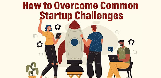 How to Overcome Common Startup Challenges