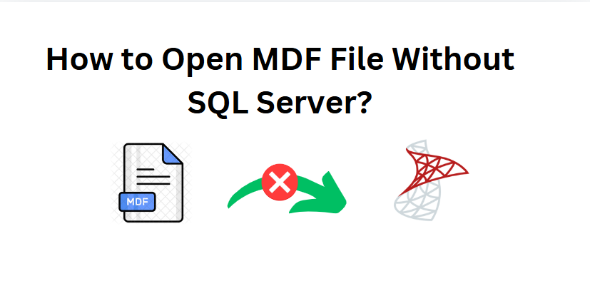 view mdf file without sql server