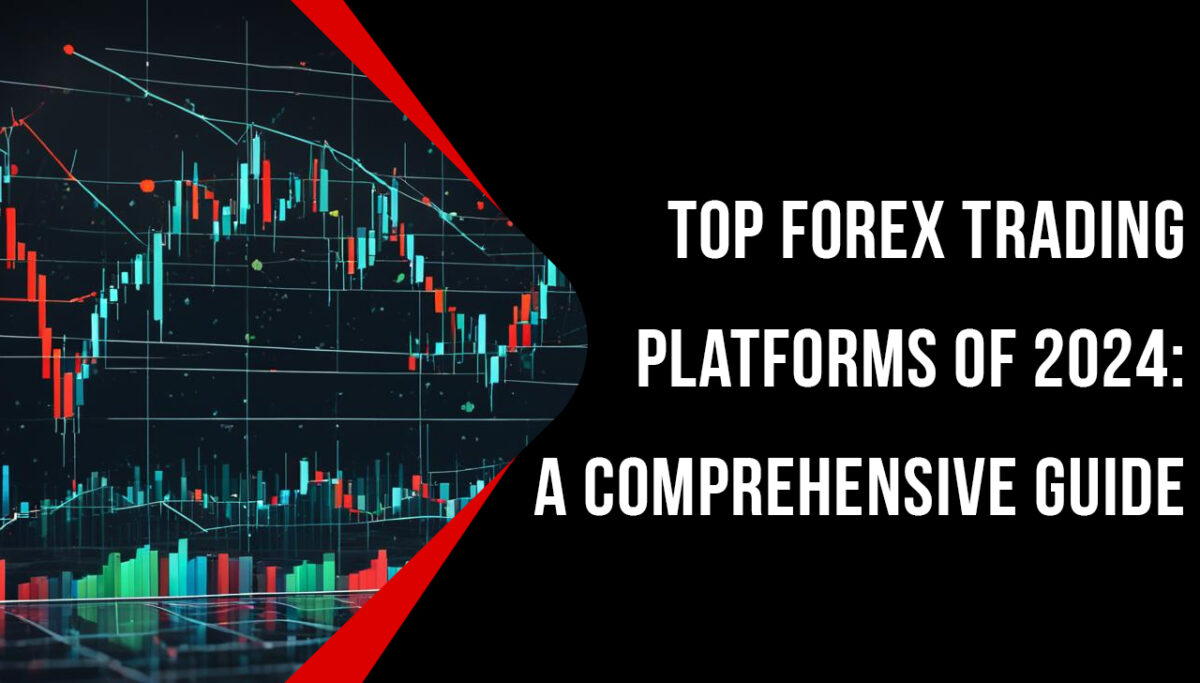 Top Forex Trading Platforms of 2024