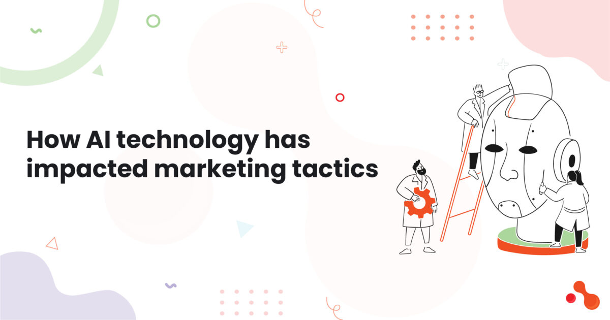 How AI technology has impacted marketing tactics