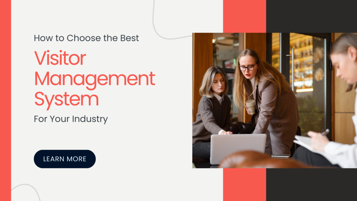 How to Choose the Best Visitor Management System for Your Industry