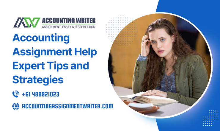 Accounting Assignment Help Expert Tips and Strategies