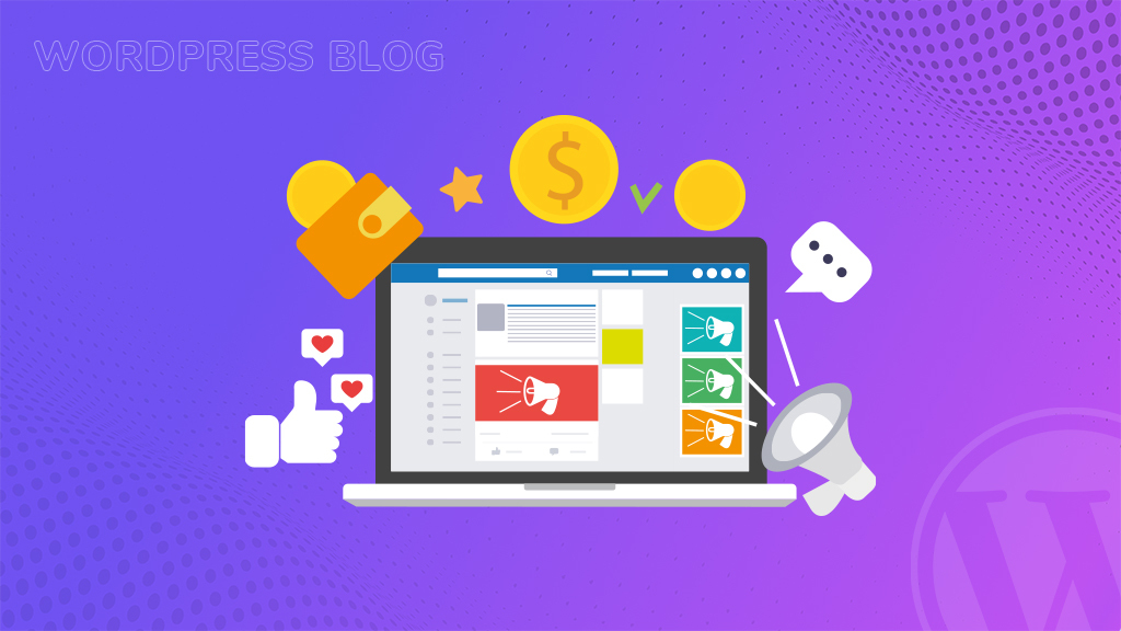 Top Strategies and Tips to Monetize Your WordPress Blog Easily