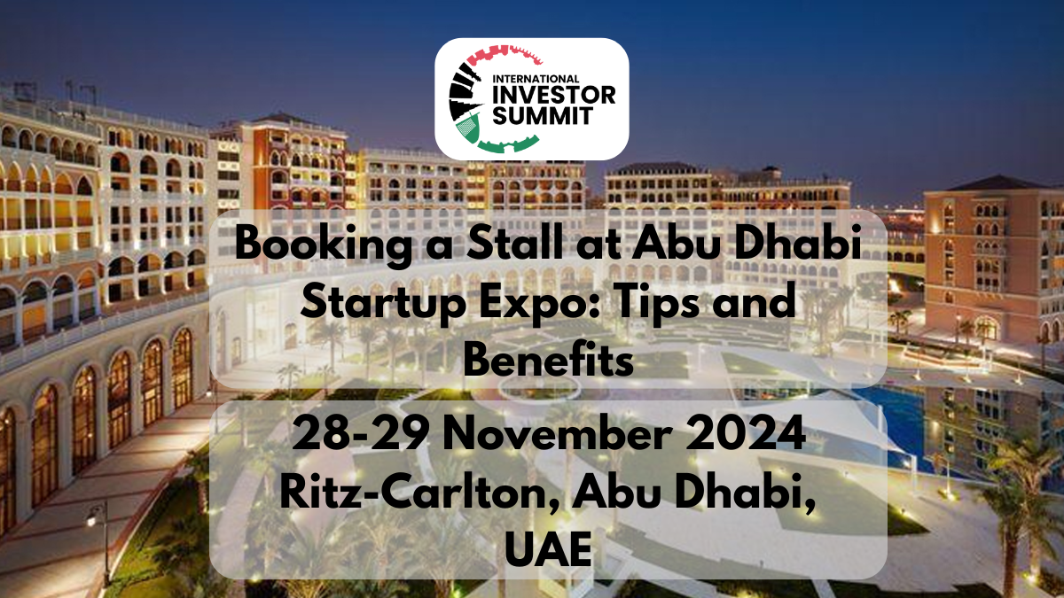 Booking a Stall at Abu Dhabi Startup Expo: Tips and Benefits