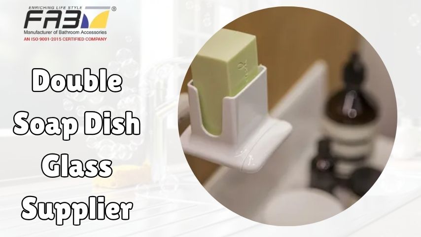 Double Soap Dish Glass Supplier