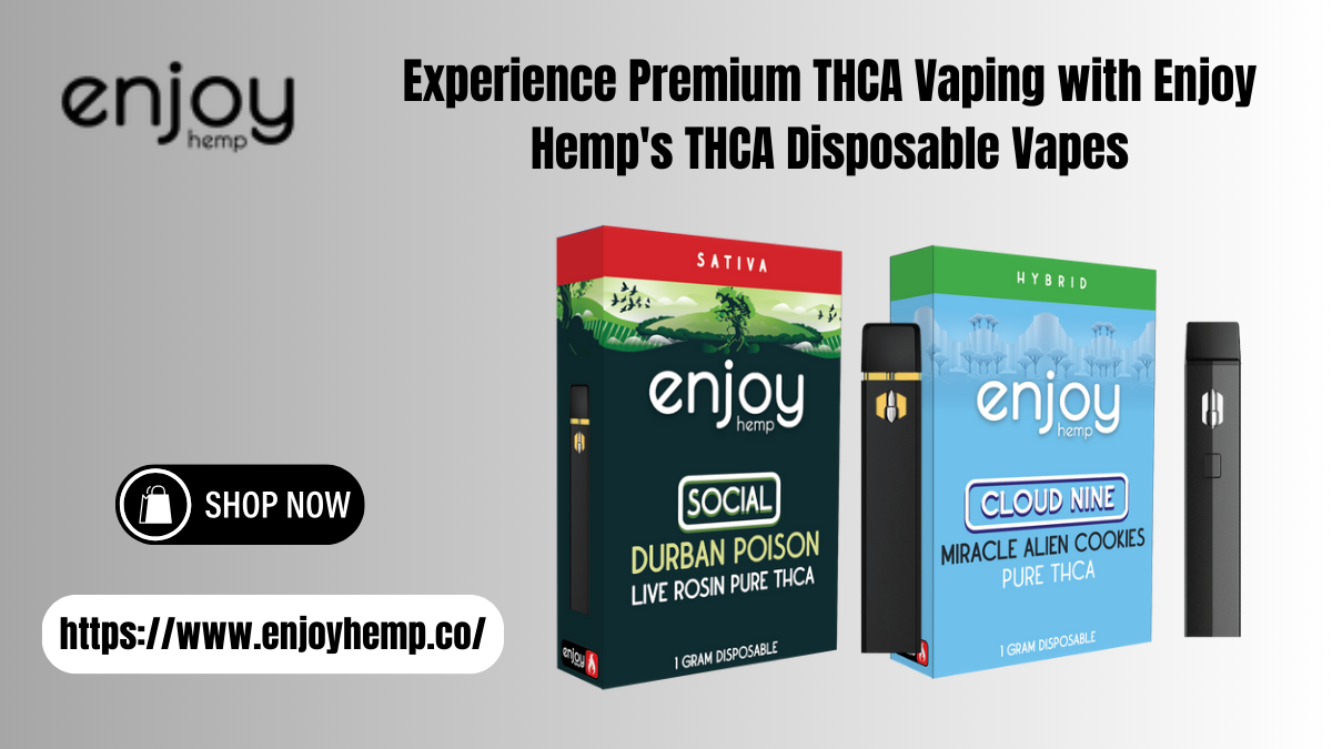 Experience Premium THCA Vaping with Enjoy Hemp’s THCA Disposable Vapes