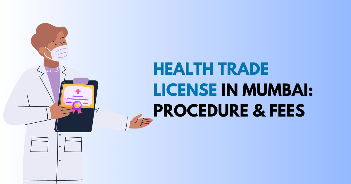 Health trade license in Mumbai: Procedure & Fees