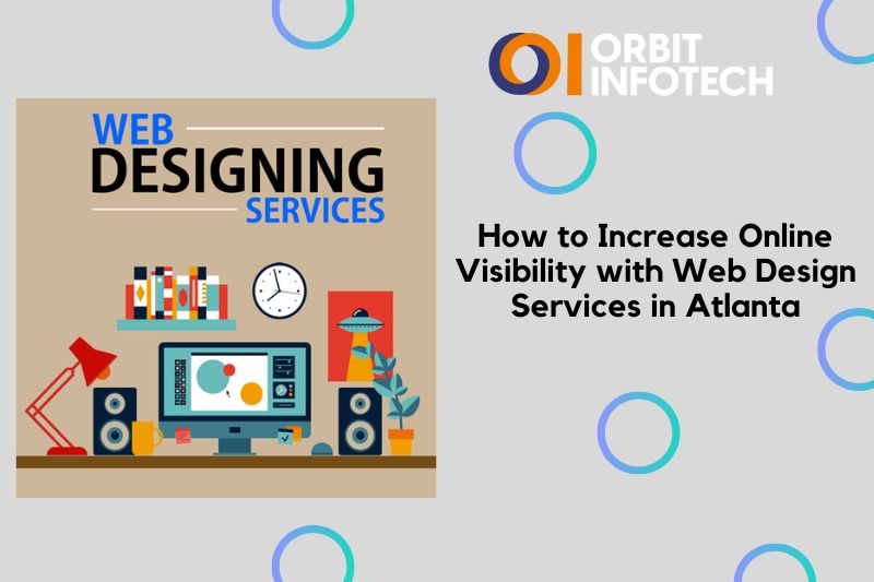 Comprehensive Atlanta Web Design Services by Orbit Infotech