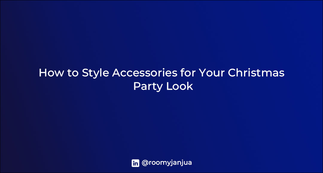 How to Style Accessories for Your Christmas Party Look