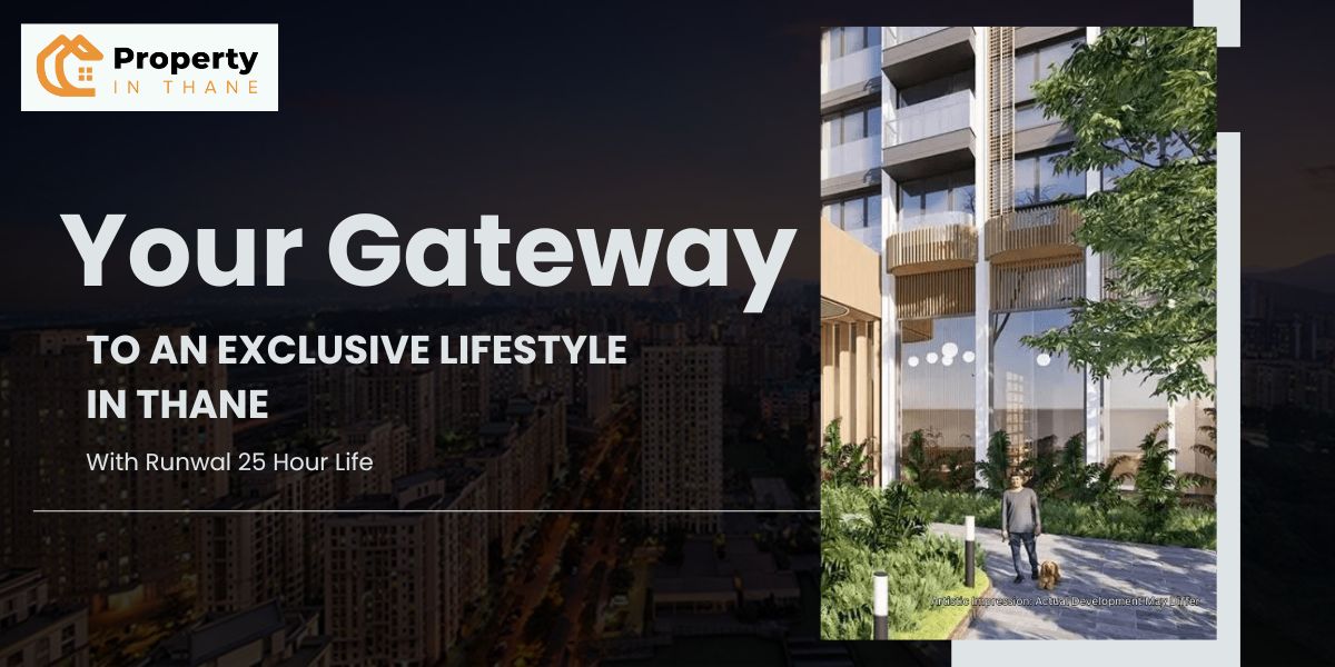 Runwal 25 Hour Life: Your Gateway To An Exclusive Lifestyle In Thane